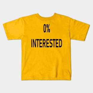 0% Interested Kids T-Shirt